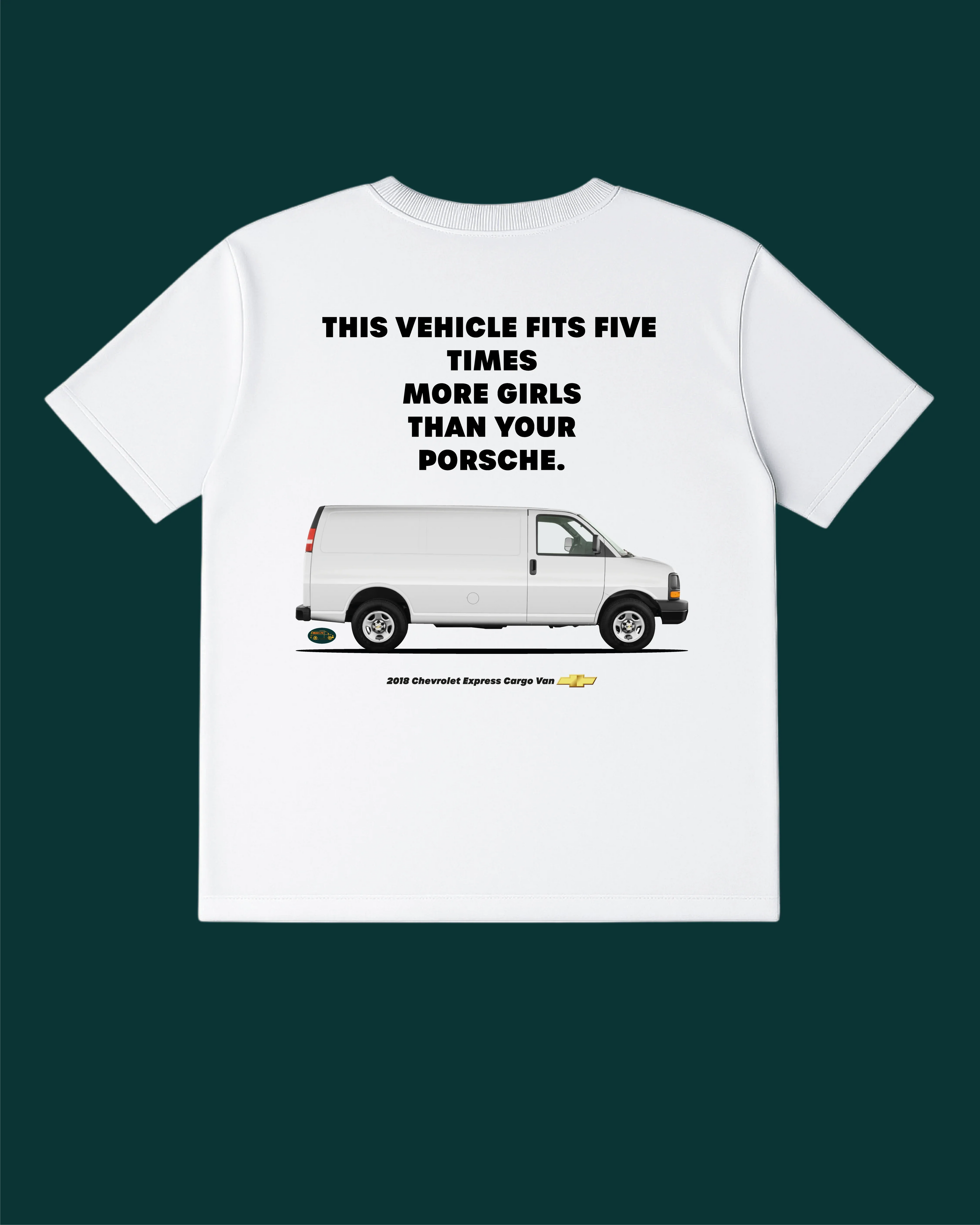 Express Cargo Van «This vehicle fits five times more girls than your Porsche» T-Shirt - MEAN LTD